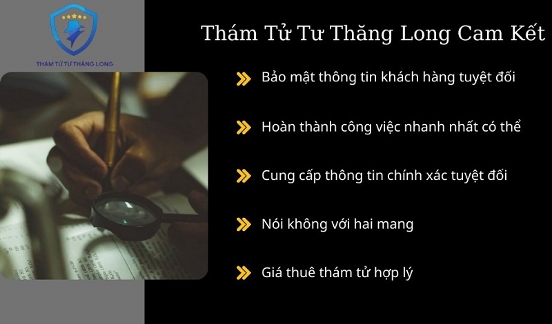Công ty thám tử Thăng Long cam kết bảo mật thông tin của khách hàng Công ty thám tử Thăng Long quy tụ đội ngũ nhân sự có trình độ chuyên môn cao